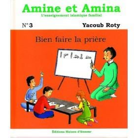 Amine et Amina - n°3 : Bien faire la prière Maison d'Ennour Livre Islam Enfant 9782910891503 Librairie Musulmane Al-imen