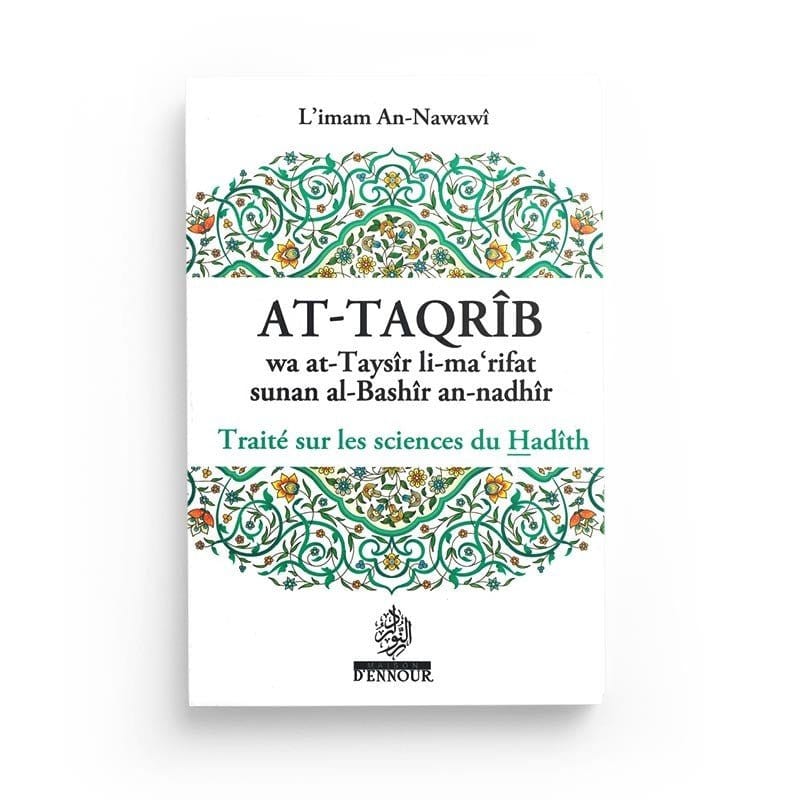 At-Taqrîb wa at-Taysîr li-ma‘rifat sunan al-Bashîr an-nadhîr Traité sur les sciences du Hadîth Maison d'Ennour Livre > Islam > Tawhid / Aqidah (Croyance) 9782752400949 Librairie Musulmane Al-imen