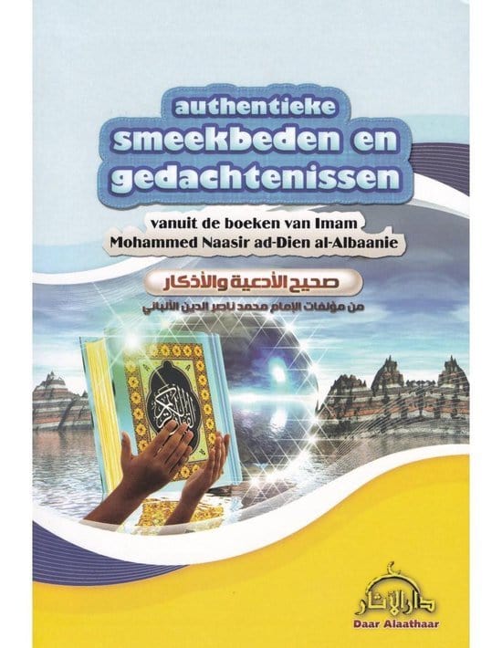 Authentieke smeekbeden en gedachtenissen Nederlands Boeken > Islam 9789493239050 Librairie Musulmane Al-imen
