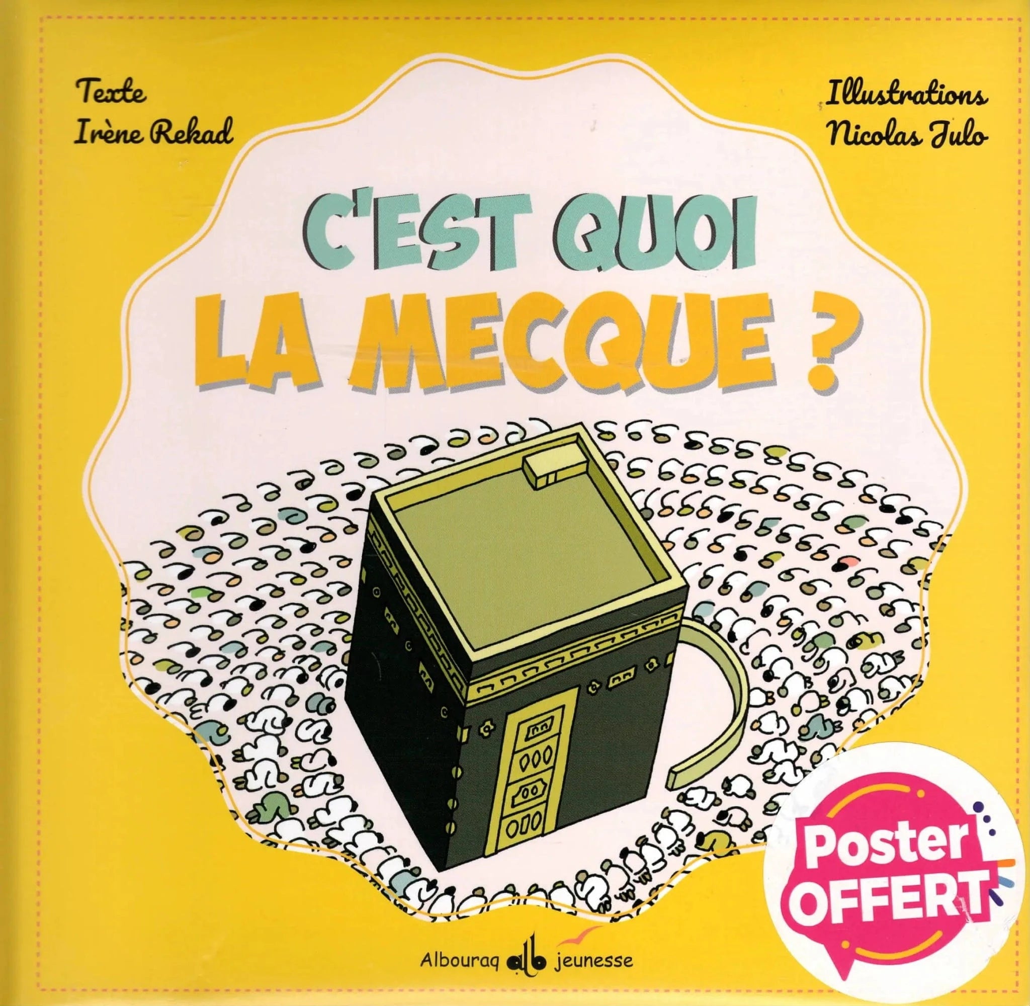 C’est quoi La Mecque ? d'Irène Rekad Al Bouraq Livre Islam Enfant 9791022511742 Librairie Musulmane Al-imen