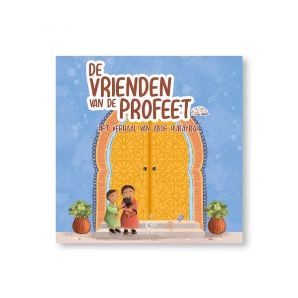 De vrienden van de Profeet ﷺ - Het verhaal van Aboe Hurayrah Hadieth Benelux Boeken > Islam 9789083164328 Librairie Musulmane Al-imen