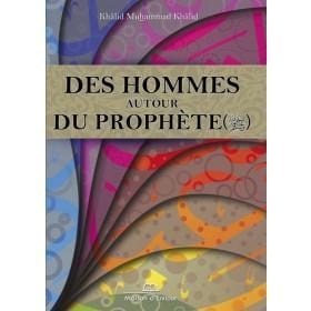 Des hommes autour du Prophète (PSL) Maison d'Ennour Livre > Islam > Biographie 9782752400666 Librairie Musulmane Al-imen