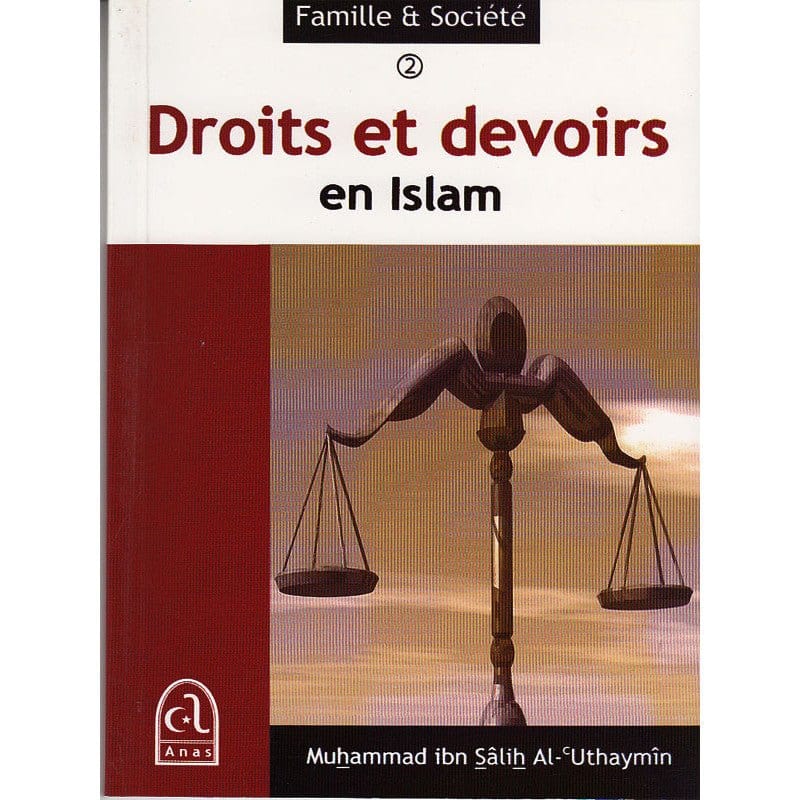 Droits et devoirs en Islam par Muhammad ibn salih Al-Uthaymin Anas Livre Islam Mariage 9789960527567 Librairie Musulmane Al-imen