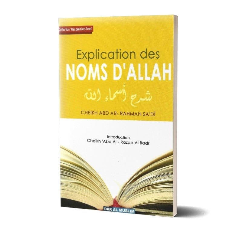 Explication des noms d'Allah Dar Al-Muslim Livre > Islam > Tawhid / Aqidah (Croyance) 9782356353771 Librairie Musulmane Al-imen