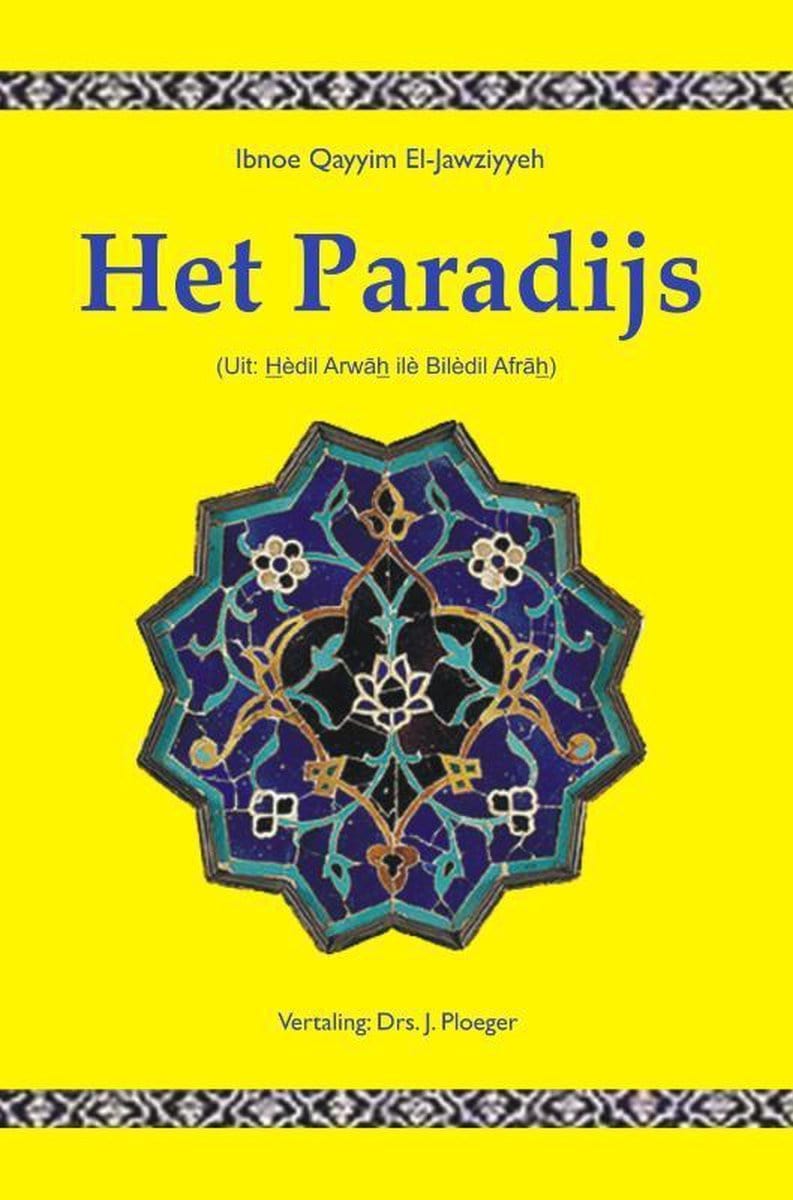 Het Paradijs het bijeenbrengen van de zielen in het land van de vreugde Nederlands Boeken > Islam 9789077520024 Librairie Musulmane Al-imen
