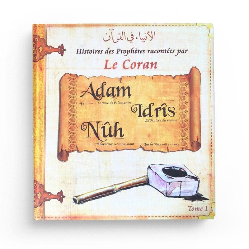 Histoires des Prophètes racontées par le Coran (Tome 1) : Adam, Noé, Idris Sana Livre Islam Enfant > Biographie 9782356335463 Librairie Musulmane Al-imen
