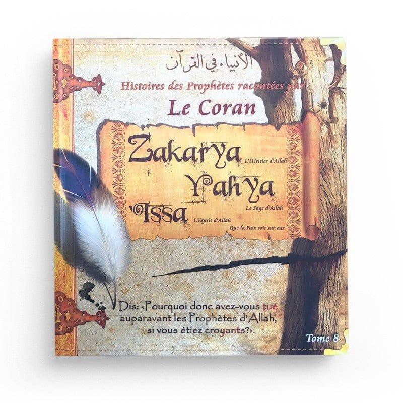 Histoires des Prophètes racontées par le Coran (Tome 8) : Zakarya, Yahya, Issa Sana Livre Islam Enfant 9782356335531 Librairie Musulmane Al-imen