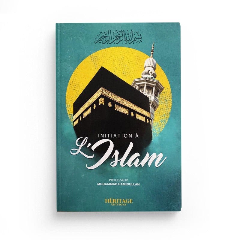 Initiation à l'islam - Muhammad Hamidullah Al-Bayyinah Livres > Islam > Introduction ou Nouveau Converti 9782957649181 Librairie Musulmane Al-imen