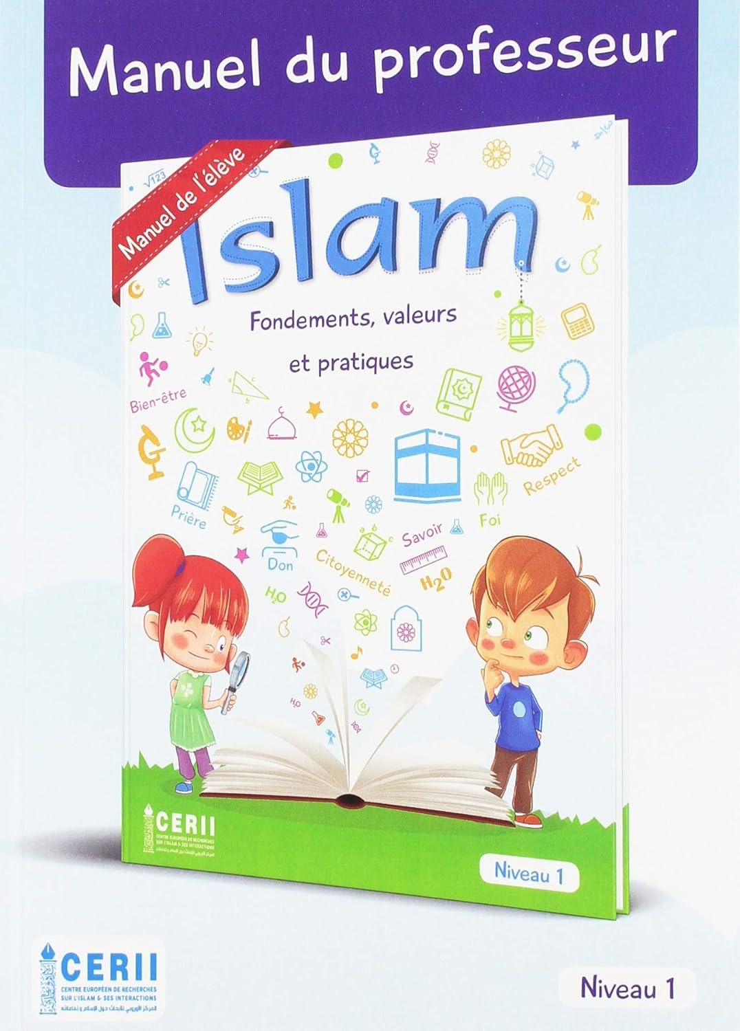 Islam fondements, valeurs et pratiques: Manuel du professeur Niveau 1 de Jamel Khermimoun CERII IESH Livre Islam Enfant 9782953730098 Librairie Musulmane Al-imen