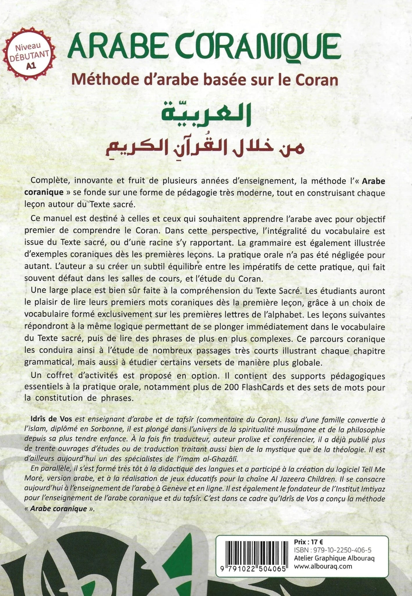 L'arabe coranique - méthode d'arabe centrée sur le coran par Idrîs de Vos Al Bouraq Livres > Islam > Apprendre l'Arabe 9791022504065 Librairie Musulmane Al-imen