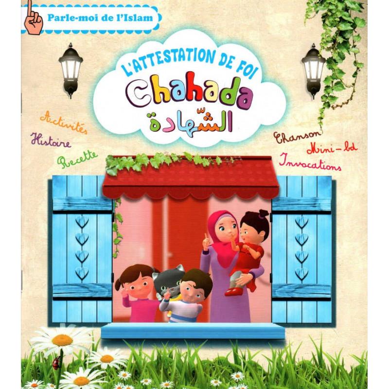 L'ATTESTATION DE FOI (Chahada), Série « Parle-moi de l'Islam » Sana Livre Islam Enfant 9782753600614 Librairie Musulmane Al-imen