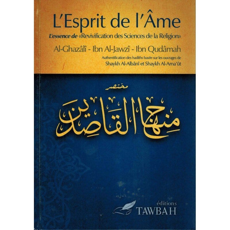 L'esprit de l'âme : L'essence de "Revivification des sciences de la religion" Tawbah Livre > Islam > Foi et Spiritualité 9782916457314 Librairie Musulmane Al-imen