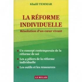 La réforme individuelle Résolution d'un cœur vivant - Khalid Temmar - Le Relais Le Relais Livre > Islam 9782917850114 Librairie Musulmane Al-imen