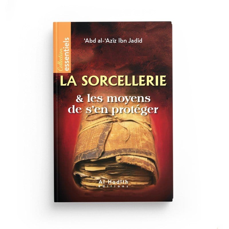 La sorcellerie & les moyens de s'en proteger - 'Abd al-'Azîz Ibn Jadîd Al-Hadîth Livres > Islam > Invocations (Dou'as) 9782875451897 Librairie Musulmane Al-imen