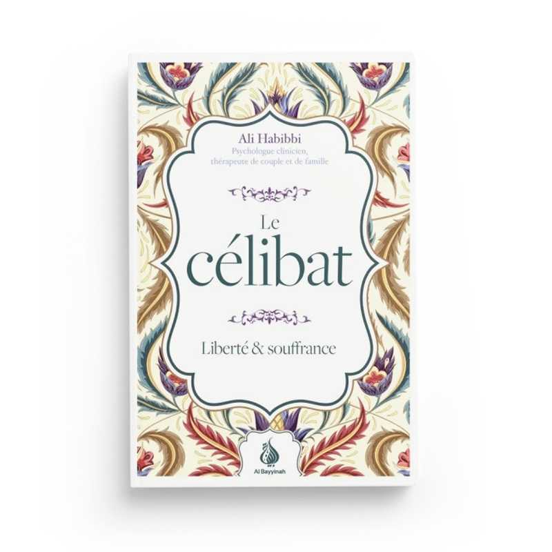 Le célibat : liberté et souffrance - Ali Habibbi Al-Bayyinah Livre Islam Mariage 9782902526598 Librairie Musulmane Al-imen