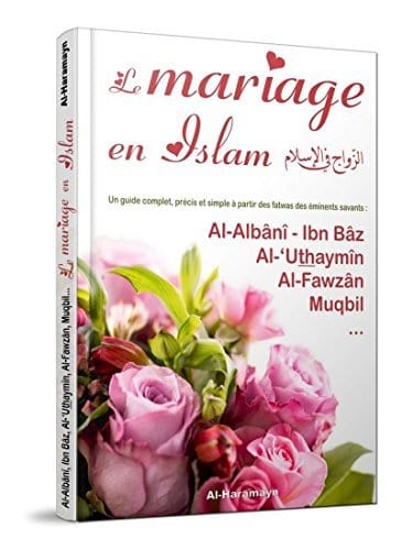 Le mariage en Islam (Un guide complet, précis et simple à partir des fatwas d'éminents savants) Al-Haramayn Livre Islam Mariage Normal 9782371870000 Librairie Musulmane Al-imen
