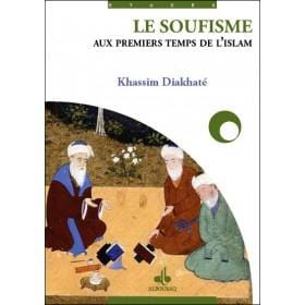 Le soufisme aux premiers temps de l'Islam Al Bouraq Livre > Islam > Foi et Spiritualité 9782841613946 Librairie Musulmane Al-imen