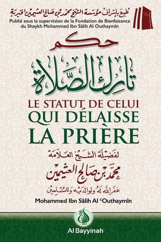 Le statut de celui qui délaisse la prière Al-Bayyinah Livres > Islam > Prière (Salat) 9782919455683 Librairie Musulmane Al-imen