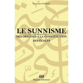 Le sunnisme, des origines à la constitution des écoles Maison d'Ennour Livre > Islam > Tawhid / Aqidah (Croyance) 9782752400673 Librairie Musulmane Al-imen