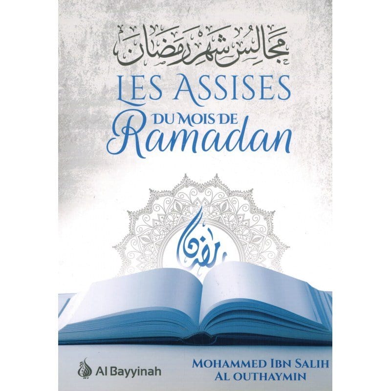 Les assises du mois de ramadan - Mouhammad Ibn Sâlih Al-Outhaymin Al-Bayyinah Livre > Islam > Ramadan 9782919455164 Librairie Musulmane Al-imen
