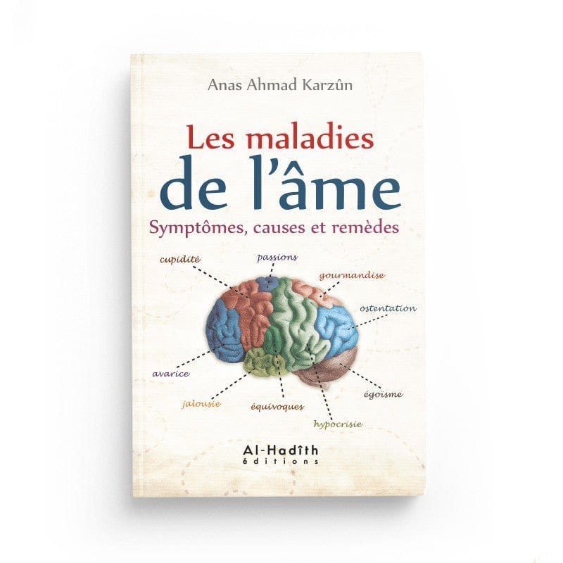 Les maladies de l'âme - Anas Ahmad Karzûn - éditions Al-Hadîth Al-Hadîth Livre > Islam > Santé et Médecine Prophétique 9782875453013 Librairie Musulmane Al-imen