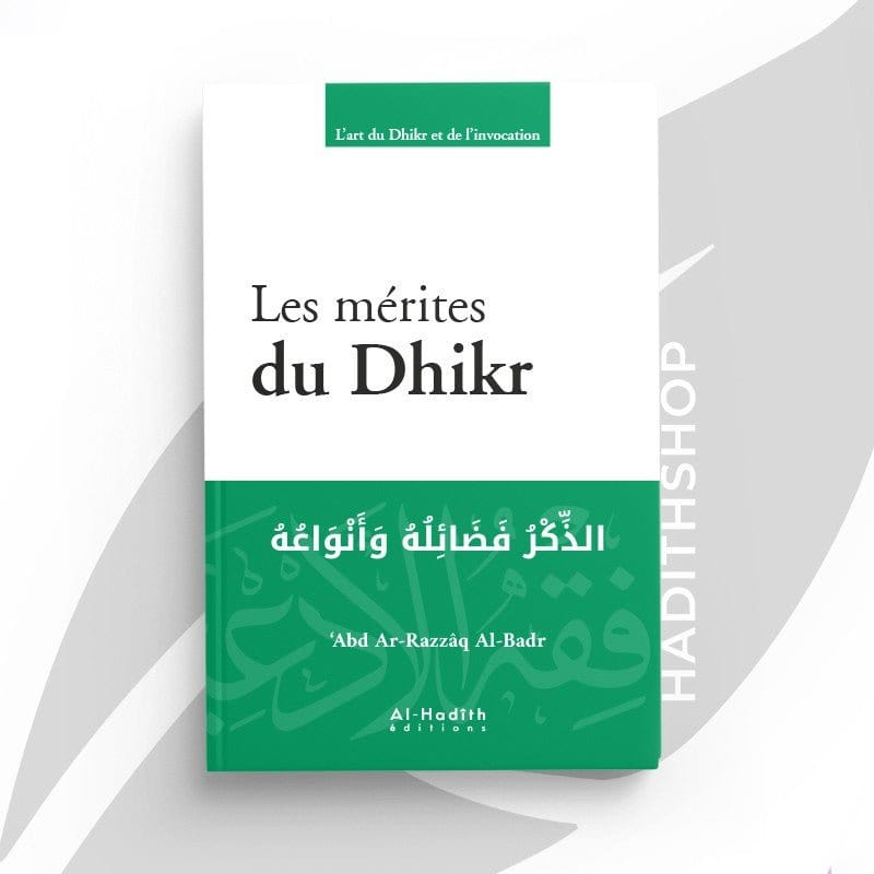 Les mérites du Dhikr - ‘Abd Ar-Razzâq Al-Badr Al-Hadîth Livre > Islam 9782875451958 Librairie Musulmane Al-imen