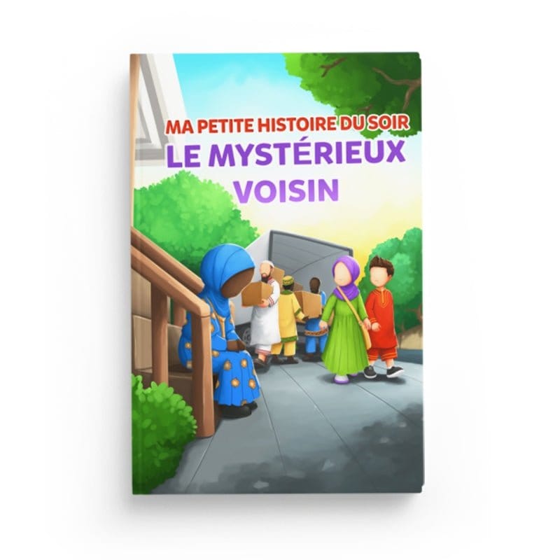 Ma petite histoire du soir : le mystérieux voisin - Amana Editions Éditions Amana Livre Islam Enfant 9782493483249 Librairie Musulmane Al-imen