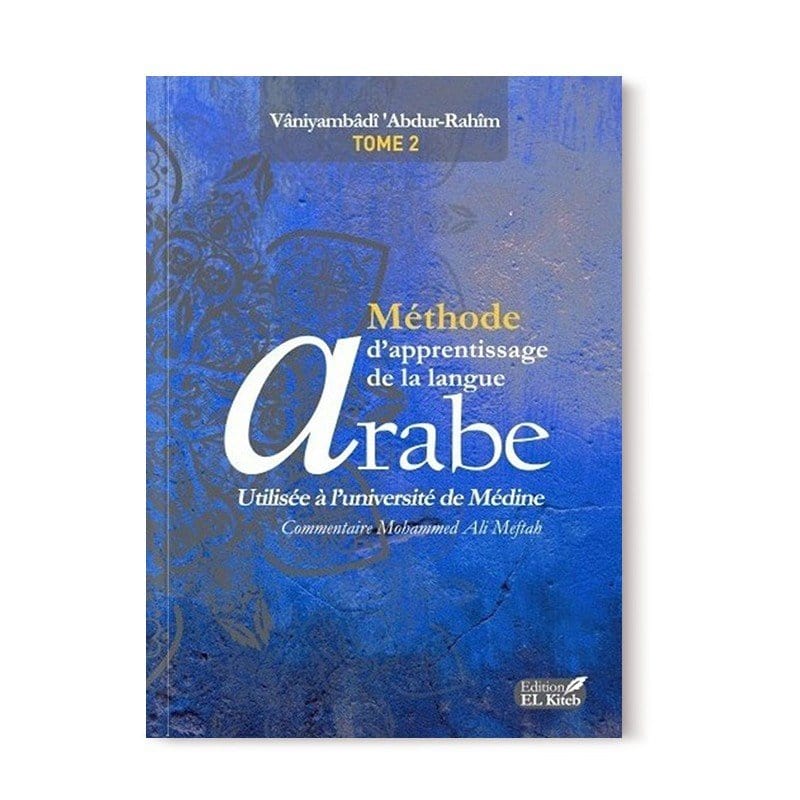 Méthode d'apprentissage de langue arabe utilisée à l'université de Médine - Tome 2 Sana Livres > Islam > Apprendre l'Arabe 9782952881180 Librairie Musulmane Al-imen