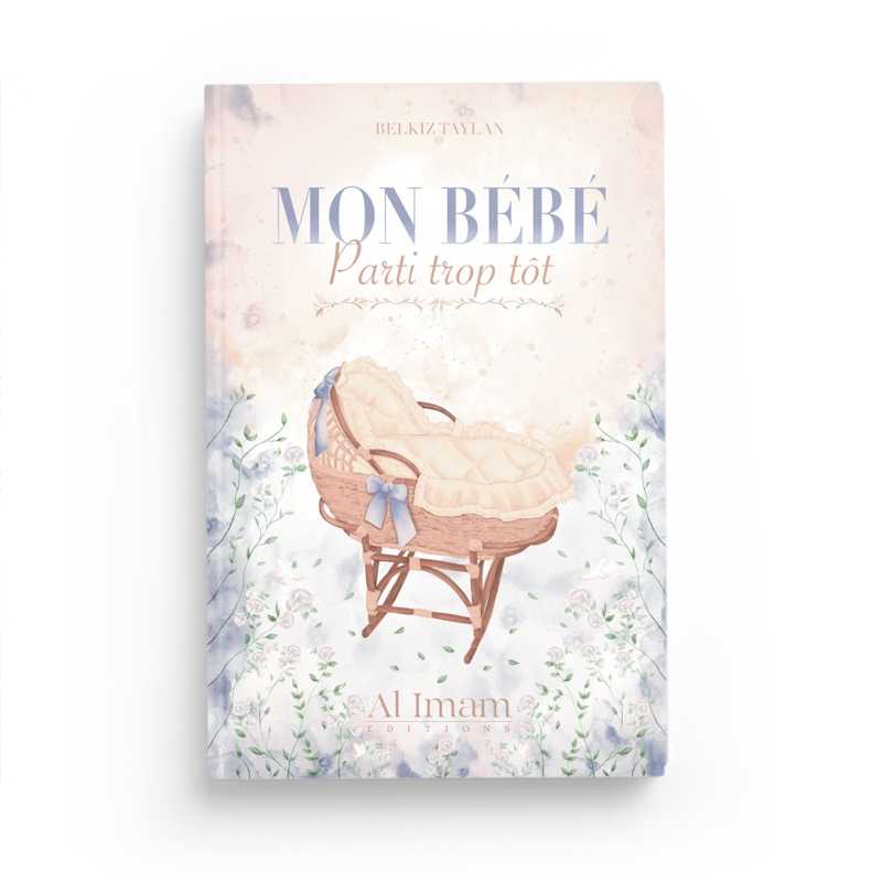 Mon Bébé parti trop tôt de Belkiz Taylan Al imam Livre Islam Femme 9782493631114 Librairie Musulmane Al-imen
