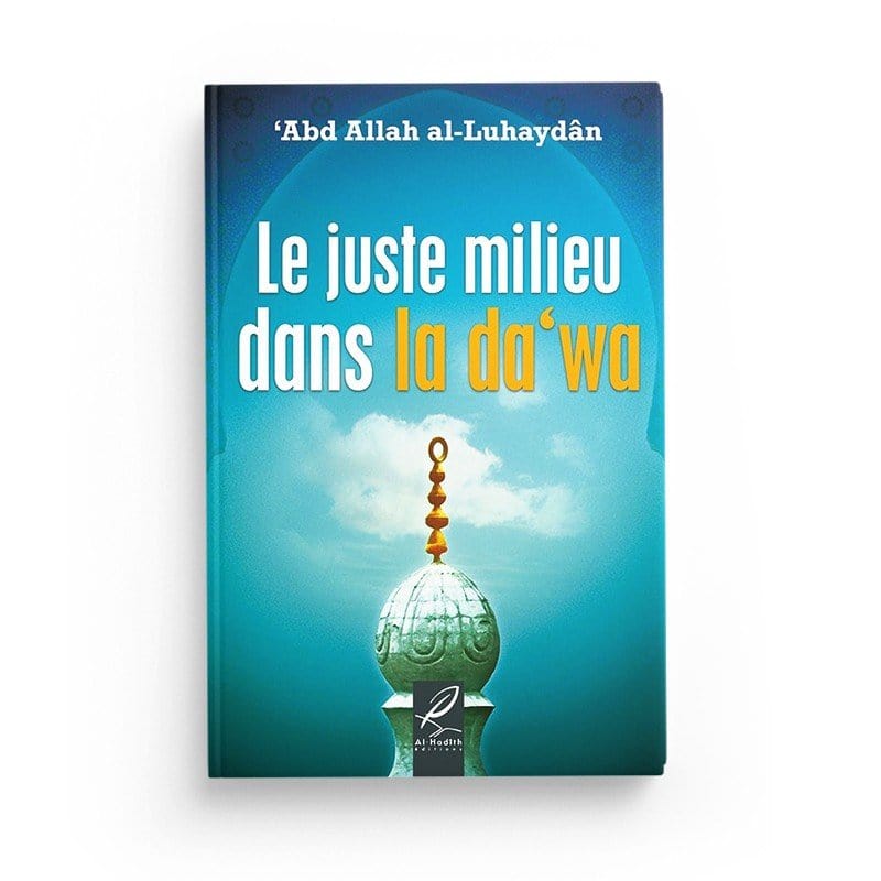 Pack : Le juste milieu (3 livres) Al-Hadîth Livre > Islam > Tawhid / Aqidah (Croyance) 9782492027222 Librairie Musulmane Al-imen