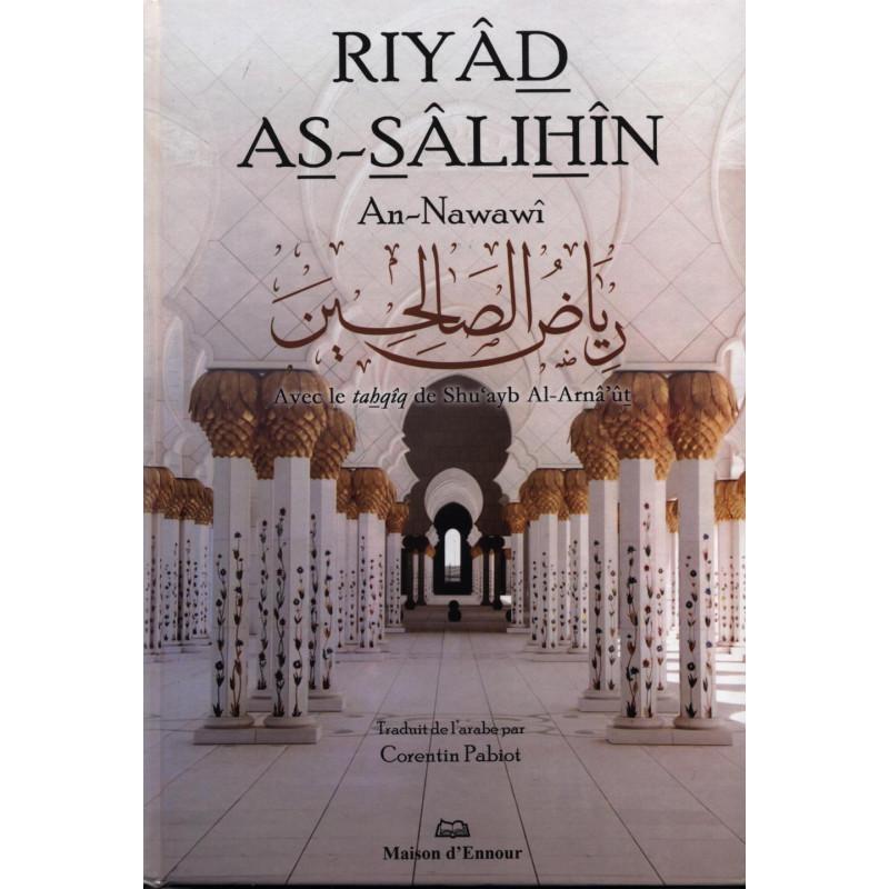 Riyâd As-Sâlihîn - Avec le tahqîq de Shu'ayb Al-Arnâ'ut Maison d'Ennour Livre Islam Hadith (Traditions Prophétiques) 9782752400529 Librairie Musulmane Al-imen