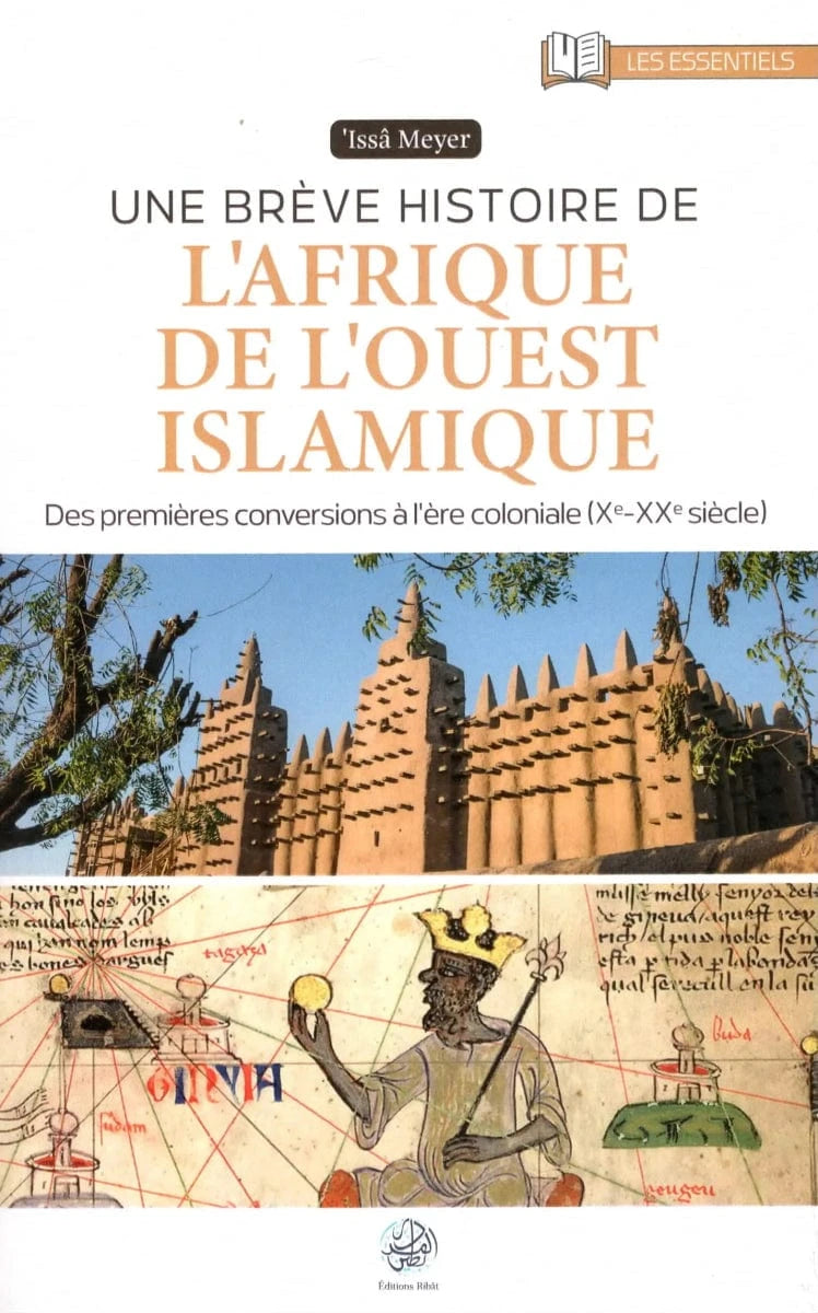 Une brève histoire de l’Afrique de l’Ouest islamique par ‘Issa Meyer Ribât Livre > Islam 9782491948573 Librairie Musulmane Al-imen