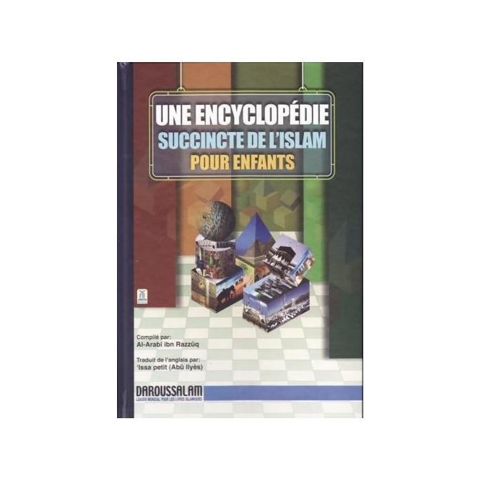 Une encyclopédie succincte de l'islam pour enfants Daroussalam Livres > Islam > Introduction ou Nouveau Converti 9789960596037 Librairie Musulmane Al-imen