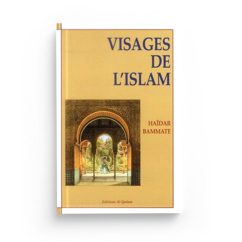 Visages de l'Islam Al Qalam Livre > Islam > Histoire du monde arabo-musulman 9782909469638 Librairie Musulmane Al-imen