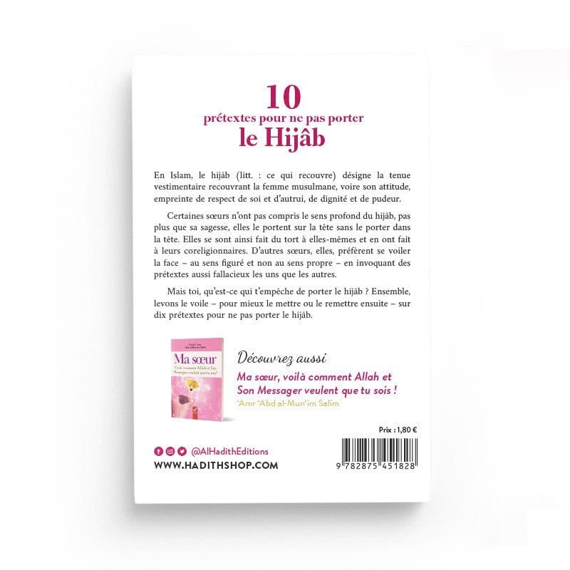 10 prétextes pour ne pas porter le Hijâb - Huwaydâ Ismâ‘îl Al-Hadîth Livre Islam Femme 9782875453037 Librairie Musulmane Al-imen