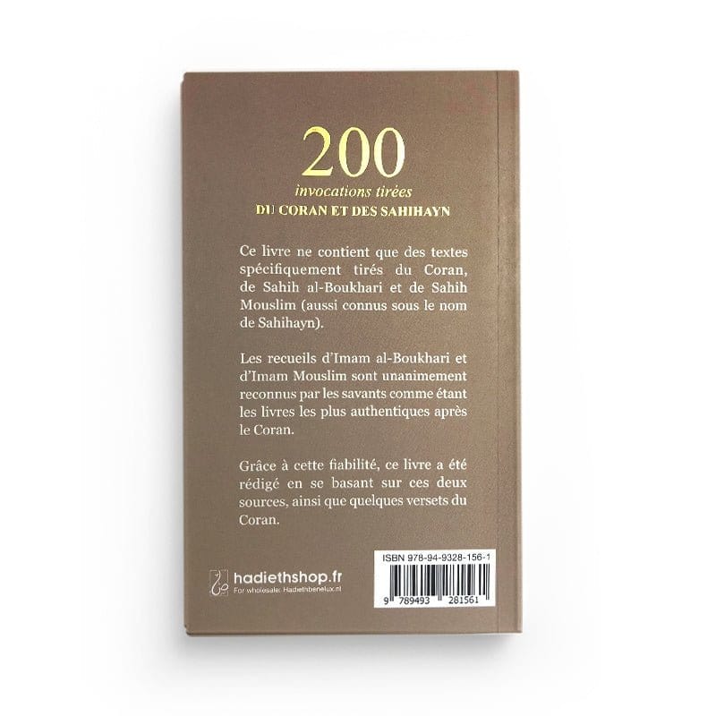 200 INVOCATIONS TIRÉES DU CORAN ET DES SAHIHAYN (POCHE) - TAUPE - HADIETH BENELUX Hadieth Benelux Livres > Islam > Invocations (Dou'as) Librairie Musulmane Al-imen
