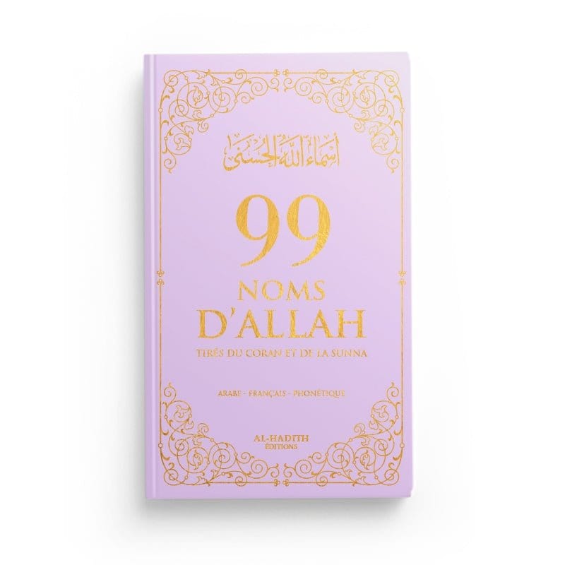 99 Noms D’Allah Tirés Du Coran Et De La Sunna Al-Hadîth Livres > Islam > Invocations (Dou'as) Lilas 9782875452689 Librairie Musulmane Al-imen