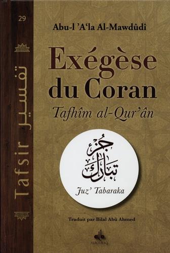 Exégèse du Coran Juz Tabaraka - Tajhîm al-Qur'ân d'Abu-l A'la Al-Mawdûdî - Albouraq