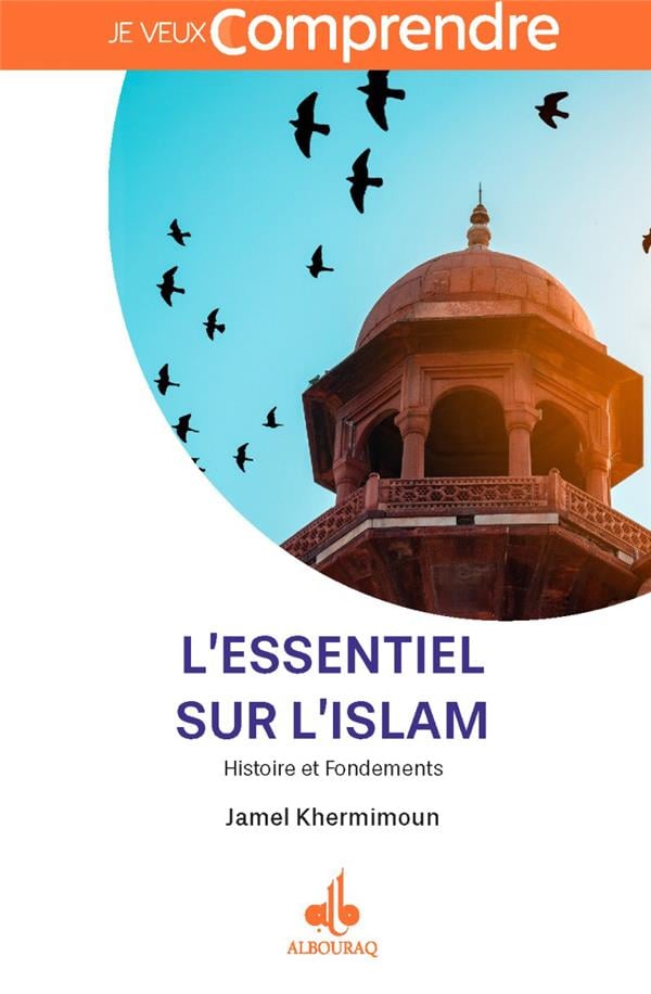 L'essentiel sur l'islam - Histoire et Fondements de Jamel Khermimoun - Albouraq