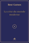 La crise du monde moderne - René Guénon