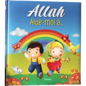 Allah, aide-moi à... Tawhid Livre Islam Enfant 9782848623795 Librairie Musulmane Al-imen