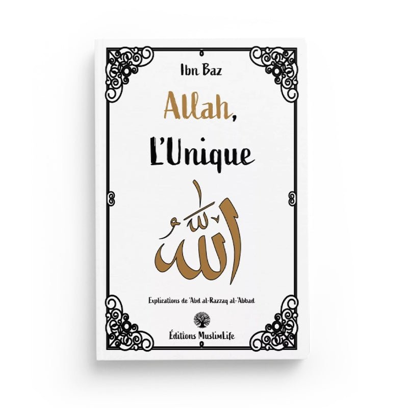 Allah l'Unique - Ibn Baz - Muslim Life - Livres par édition par MuslimLife disponible chez Al - imen