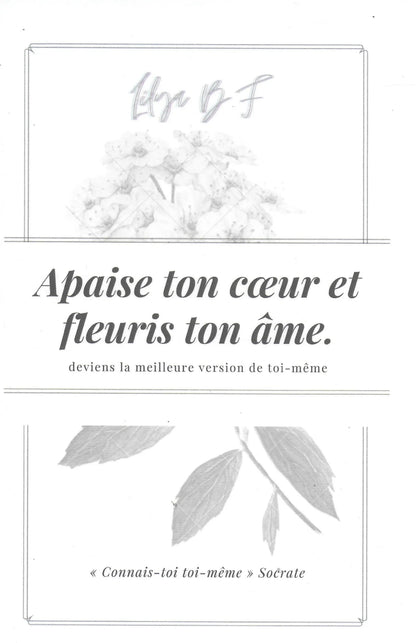 Apaise ton coeur et fleuris ton âme de Lilya B.F Al - imen