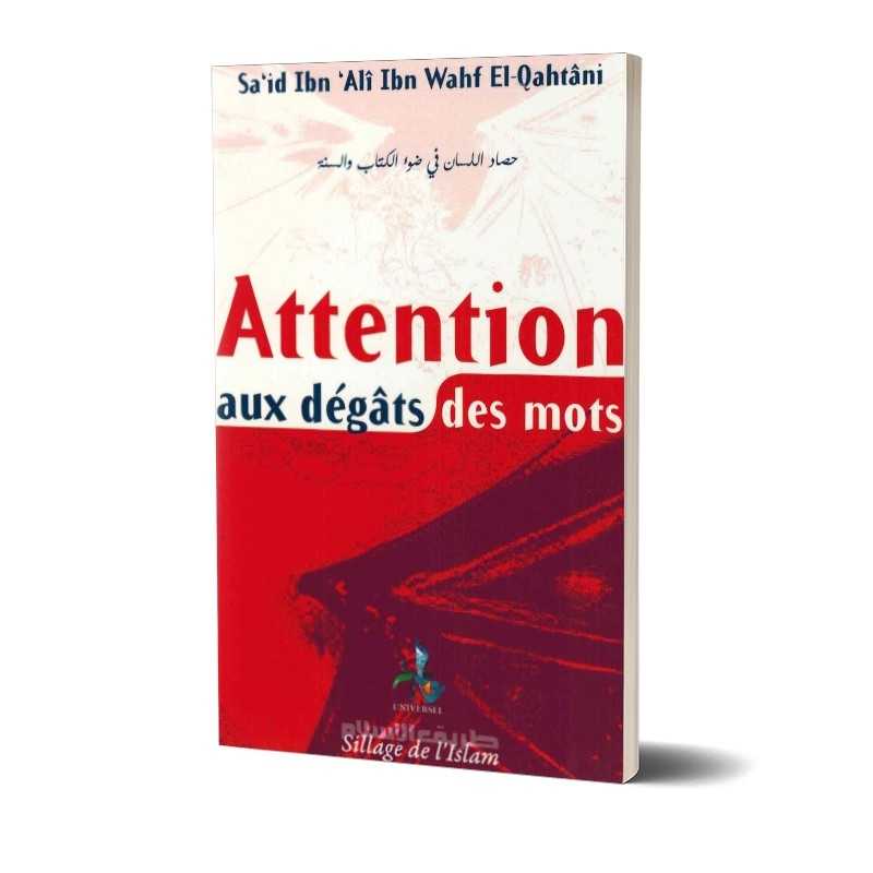 Attention aux dégâts des mots - El-Qahtani - universel Universel Livre > Islam > Foi et Spiritualité 9782911546501 Librairie Musulmane Al-imen