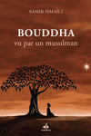 Bouddha vu par un musulman par Samir Ismaili - Livres par édition par Al Bouraq disponible chez Al - imen