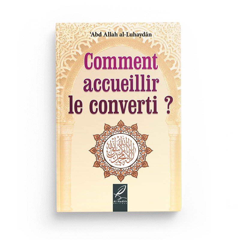 Comment accueillir le converti ? Abd Allah al - Luhaydan disponible chez Al - imen