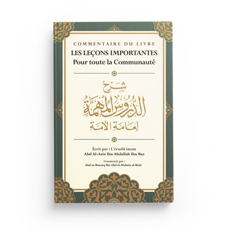 Commentaire Du Livre Les Leçons Importantes Pour Toute La Communauté, D'Ibn Baz, Commenté Par Abd Ar - Razzaq Al - BADR - Ibn Badis Al - imen