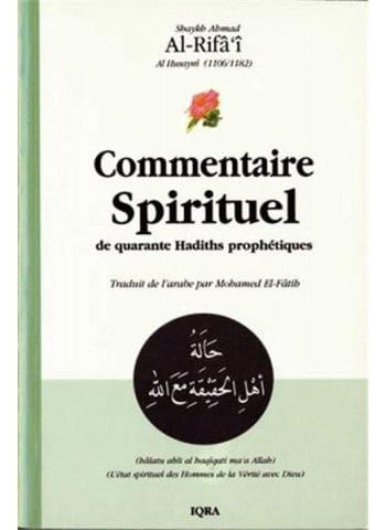 Commentaire Spirituel - Shaykh Ahmad Al Rifa'i Iqra Livre > Islam > Foi et Spiritualité 9782911509704 Librairie Musulmane Al-imen