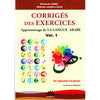 Corrigés des exercices du Volume 1 - Apprentissage de la langue arabe - Méthode Sabil - Dr Moussaoui Mahboubi Al - imen