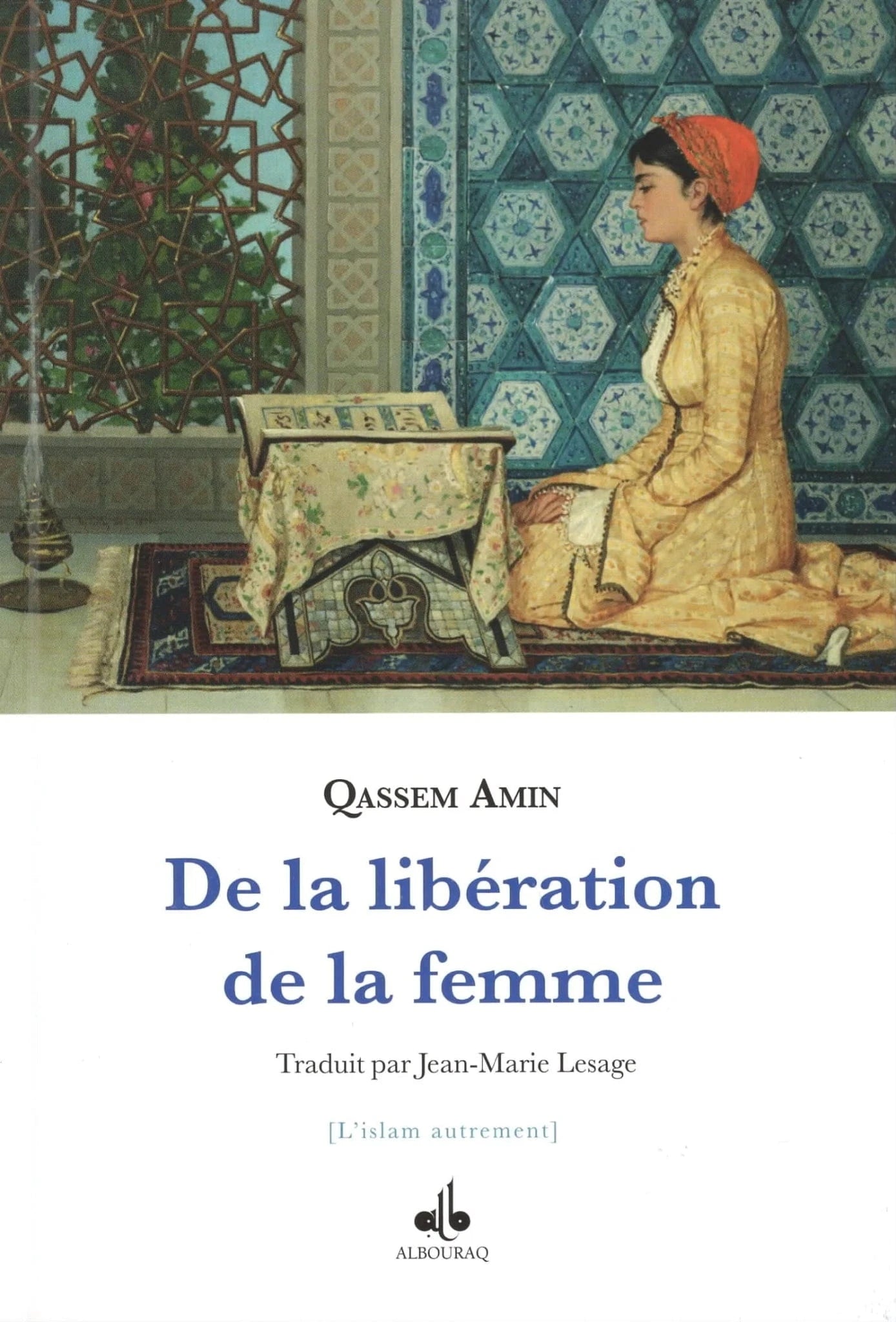 De la libération de la femme de Qassem Amin Al Bouraq Livre > Islam 9791022511483 Librairie Musulmane Al-imen